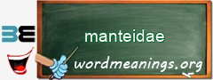 WordMeaning blackboard for manteidae